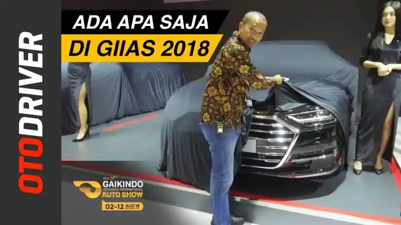 Berita - VIDEO: GIIAS 2018: Ada Apa Saja? | OtoDriver
