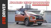 VIDEO: Mitsubishi Xpander Cross 2019 | First Impression | OtoDriver